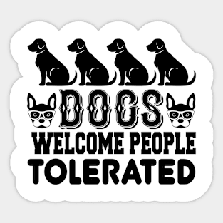 Dogs Welcome People Tolerated T Shirt For Women Men Sticker